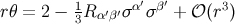 ′ ′ rθ = 2 − 13R α′β′σα σβ + 𝒪(r3)