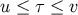 u ≤ τ ≤ v