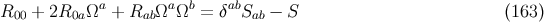 R00 + 2R0a Ωa + Rab ΩaΩb = δabSab − S (163 )