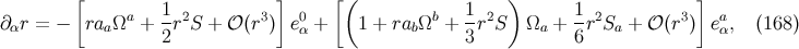 [ ] [( ) ] a 1- 2 3 0 b 1- 2 1-2 3 a ∂αr = − raa Ω + 2 r S + 𝒪 (r ) eα + 1 + rabΩ + 3r S Ωa + 6r Sa + 𝒪 (r ) eα, (168 )