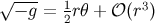 √ --- 1 − g = 2rθ + 𝒪 (r3)