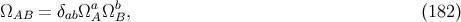 ΩAB = δabΩaAΩbB, (182 )