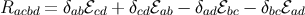Racbd = δabℰcd + δcdℰab − δadℰbc − δbcℰad