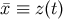 ¯x ≡ z(t)