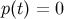 p(t) = 0