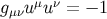 gμνuμu ν = − 1