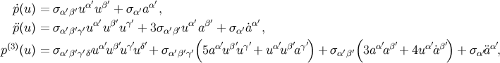 α′ β′ α′ p˙(u ) = σα′β′u u′ +′ σ′α′a , ′ ′ ′ p¨(u ) = σα′β′γ′u αu βuγ + 3σα′β′u αaβ + σα′˙aα , (3) α′β′ γ′δ′ ( α′ β′γ′ α′β′γ′) ( α′β′ α′β′) α′ p (u ) = σα′β′γ′δ′u u u u + σα′β′γ′ 5a u u + u u a + σα′β′ 3a a + 4u ˙a + σ α′¨a ,