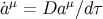 a˙μ = Da μ∕dτ