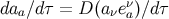 daa ∕dτ = D (aνeνa)∕dτ