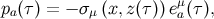 pa(τ) = − σμ (x,z(τ))eμ(τ ), a