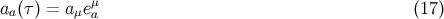 aa(τ) = aμeμa (17 )