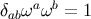 a b δabω ω = 1
