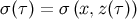 σ(τ ) = σ (x,z(τ ))