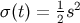 σ (t) = 1s2 2