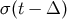 σ(t − Δ )