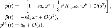 [ 1 ] ˙p(t) = − 1 + saa ωa +-s2Ra0b0ωa ωb + 𝒪 (s3) , 3 ¨p(t) = − s˙aaωa + 𝒪 (s2), (3) p (t) = ˙a0 + 𝒪 (s),
