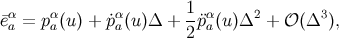 α α α 1 α 2 3 ¯ea = pa(u) + ˙pa(u)Δ + -¨pa(u)Δ + 𝒪 (Δ ), 2