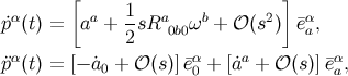[ ] ˙pα(t) = aa + 1sRa ωb + 𝒪 (s2) ¯eα , 2 0b0 a ¨pα(t) = [− ˙a0 + 𝒪 (s)]¯eα+ [˙aa + 𝒪 (s)]¯eα, 0 a