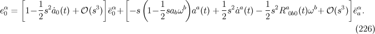 [ ] [ ( ) ] α 1 2 3 α 1 b a 1 2 a 1 2 a b 3 α e0 = 1− --s ˙a0(t) + 𝒪 (s ) ¯e0+ − s 1− -sab ω a (t) + -s ˙a (t) − -s R 0b0(t)ω + 𝒪 (s ) ¯ea. 2 2 2 2 (226 )