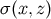 σ(x,z )