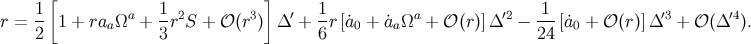[ ] 1- a 1-2 3 ′ 1- a ′2 1-- ′3 ′4 r = 2 1 + raaΩ + 3r S + 𝒪 (r ) Δ + 6 r[˙a0 + ˙aaΩ + 𝒪 (r)]Δ − 24 [a˙0 + 𝒪 (r)]Δ + 𝒪 (Δ ).
