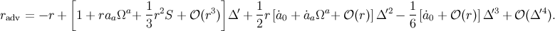 [ ] a 1-2 3 ′ 1- a ′2 1- ′3 ′4 radv = − r + 1 + raaΩ + 3r S + 𝒪 (r ) Δ + 2r [a˙0 + ˙aaΩ + 𝒪 (r)]Δ − 6 [˙a0 + 𝒪 (r)]Δ + 𝒪 (Δ ).
