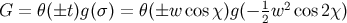 1 2 G = θ(±t )g(σ) = θ(±w cosχ )g (− 2w cos 2χ)