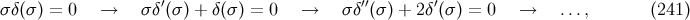 σδ(σ ) = 0 → σδ′(σ ) + δ (σ ) = 0 → σδ′′(σ) + 2δ′(σ) = 0 → ..., (241 )