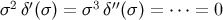 2 ′ 3 ′′ σ δ(σ ) = σ δ (σ) = ⋅⋅⋅ = 0