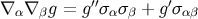 ′′ ′ ∇ α∇ βg = g σα σβ + gσ αβ