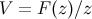 V = F(z)∕z