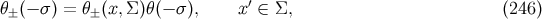 θ (− σ) = θ (x,Σ )θ(− σ), x ′ ∈ Σ, (246 ) ± ±