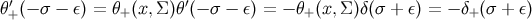 θ′+ (− σ − ε) = θ+ (x, Σ)θ′(− σ − ε) = − θ+ (x,Σ)δ(σ + ε) = − δ+(σ + ε)
