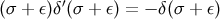(σ + ε)δ′(σ + ε) = − δ(σ + ε)