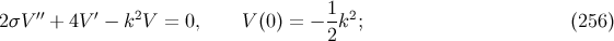 2σV ′′ + 4V ′ − k2V = 0, V (0) = − 1k2; (256 ) 2