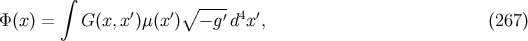 ∫ ∘ ---- Φ (x) = G (x,x ′)μ(x ′) − g′d4x′, (267 )