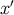 x ′