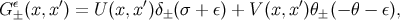 G ε (x, x′) = U (x,x ′)δ (σ + ε) + V (x,x′)θ (− θ − ε), ± ± ±