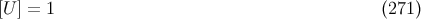 [U ] = 1 (271 )