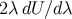 2λ dU∕d λ