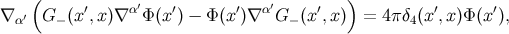 ( ) ∇ ′ G (x′,x)∇ α′Φ(x′) − Φ(x′)∇ α′G (x′,x) = 4πδ (x′,x)Φ(x ′), α − − 4