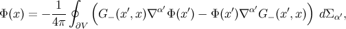 ∮ ( ) 1-- ′ α′ ′ ′ α′ ′ ′ Φ (x ) = − 4π ∂V G − (x ,x)∇ Φ(x ) − Φ (x )∇ G − (x ,x) dΣ α ,