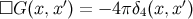 □G (x,x ′) = − 4πδ4(x,x ′)