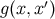 ′ g(x,x )