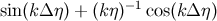 sin(kΔ η) + (kη)−1cos(k Δη )