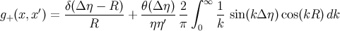 ∫ ∞ g (x,x′) = δ(Δ-η-−-R-)+ θ(Δη-)2- 1-sin(kΔ η)cos(kR )dk + R ηη′ π 0 k