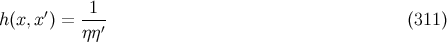h (x, x′) = -1- (311 ) ηη′