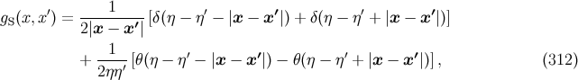 1 gS(x,x ′) = --------′ [δ(η − η′ − |x − x′|) + δ(η − η′ + |x − x ′|)] 2|x − x | -1--- ′ ′ ′ ′ + 2ηη′ [θ(η − η − |x − x |) − θ(η − η + |x − x |)], (312 )