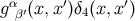 α ′ ′ g β′(x, x)δ4(x,x )