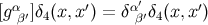[gαβ′]δ4(x,x′) = δαβ′′δ4(x,x′)
